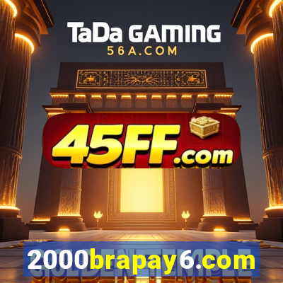 2000brapay6.com