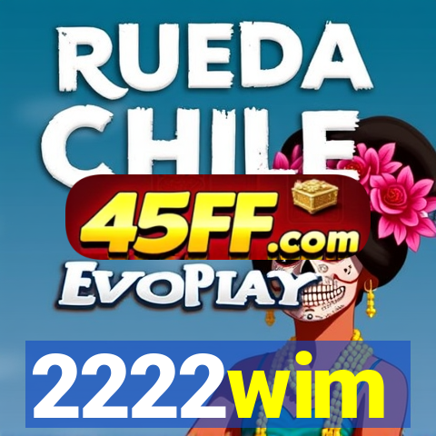 2222wim