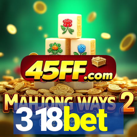 318bet