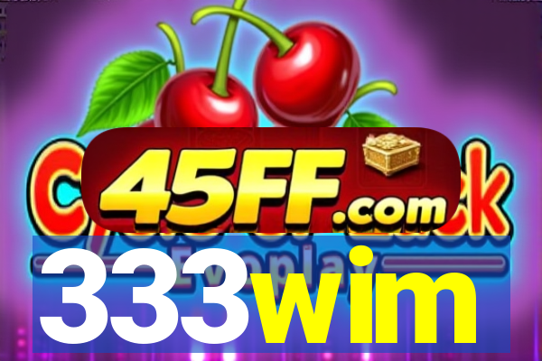 333wim