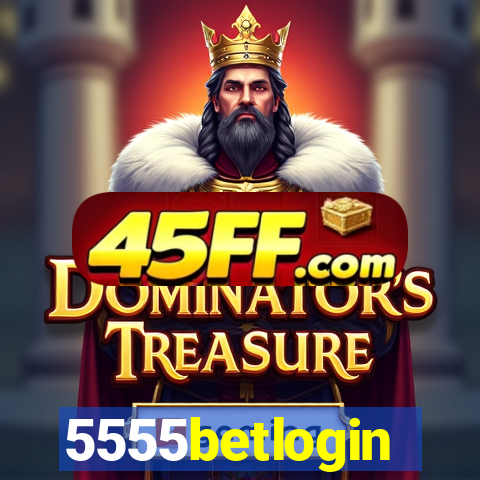 5555betlogin