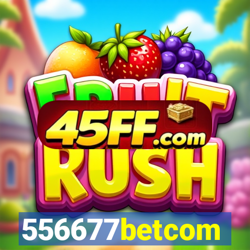 556677betcom