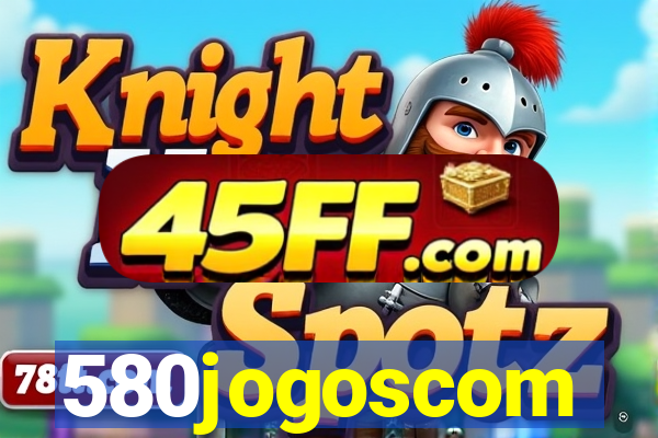 580jogoscom
