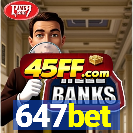 647bet