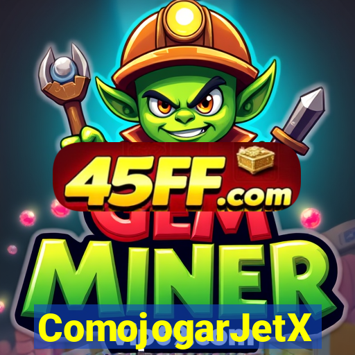 ComojogarJetX