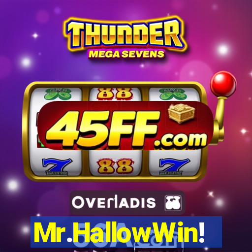Mr.HallowWin!