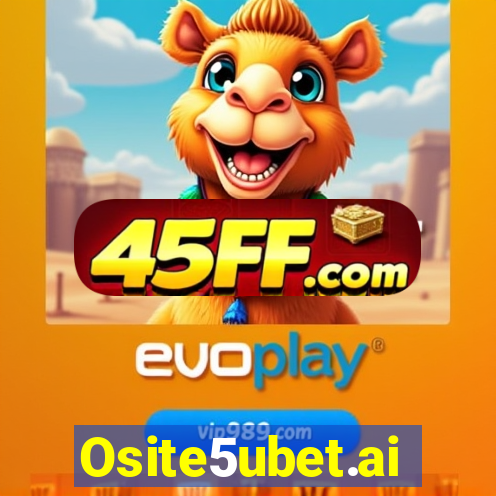 Osite5ubet.ai