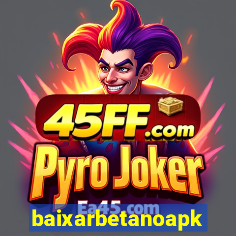 baixarbetanoapk