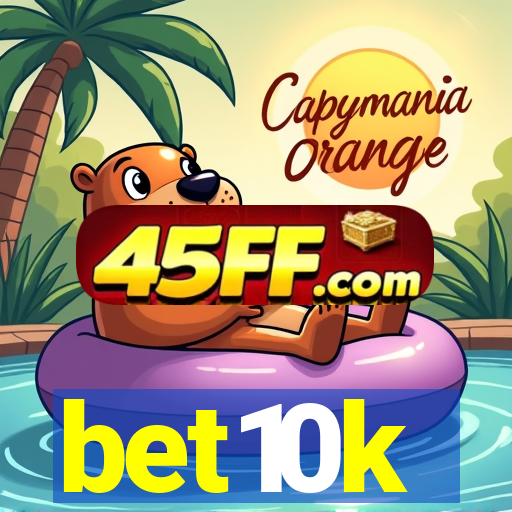 bet10k