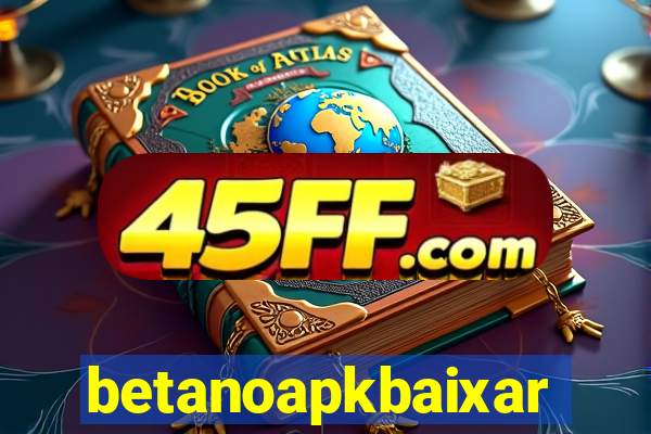 betanoapkbaixar
