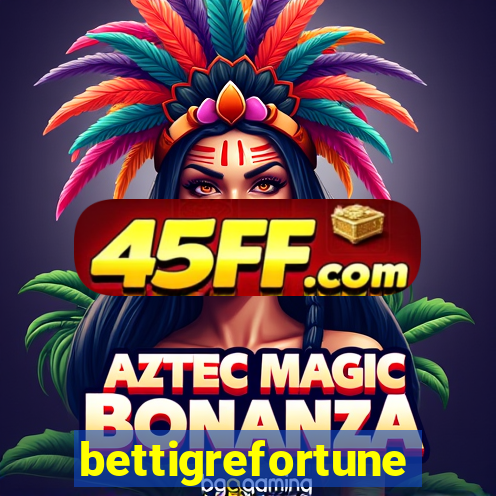 bettigrefortune