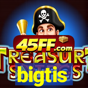 bigtis