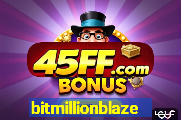 bitmillionblaze