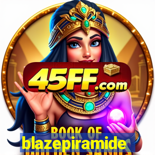 blazepiramide
