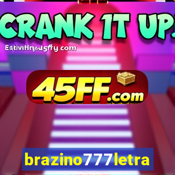 brazino777letra