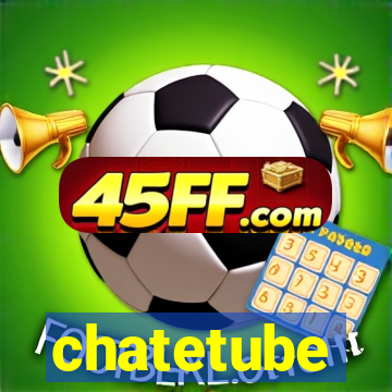 chatetube