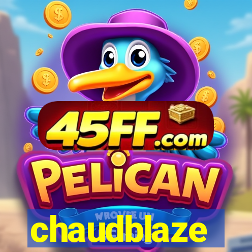 chaudblaze