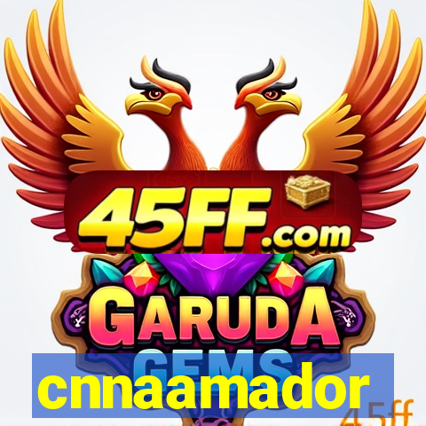 cnnaamador
