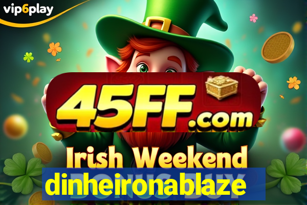 dinheironablaze