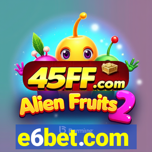 e6bet.com