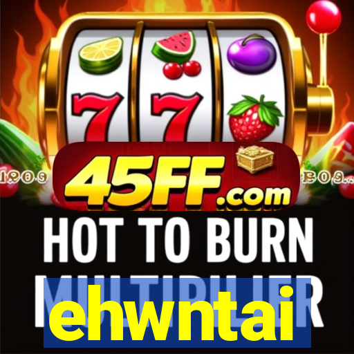 ehwntai