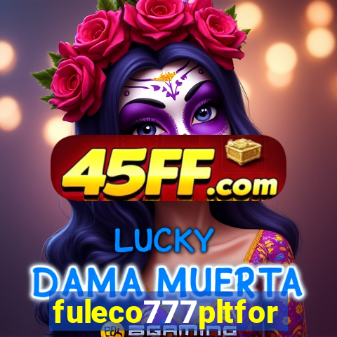 fuleco777pltfor