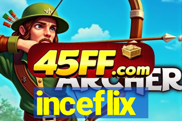 inceflix