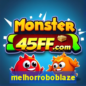 melhorroboblaze
