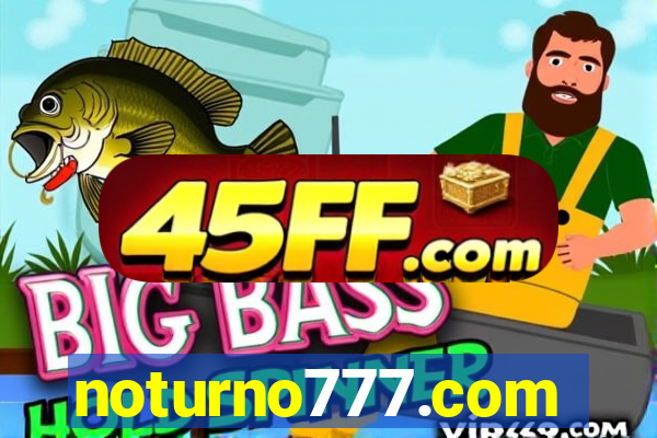 noturno777.com