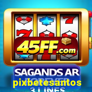 pixbetesantos