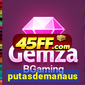 putasdemanaus