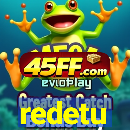 redetu