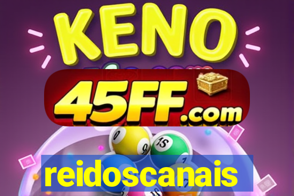 reidoscanais