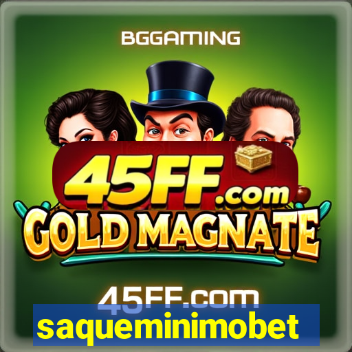 saqueminimobet