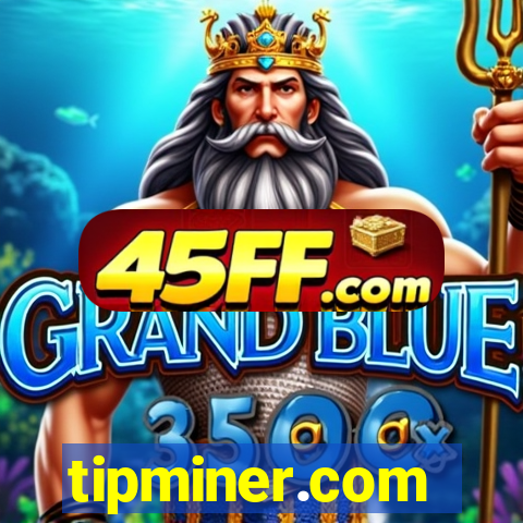 tipminer.com