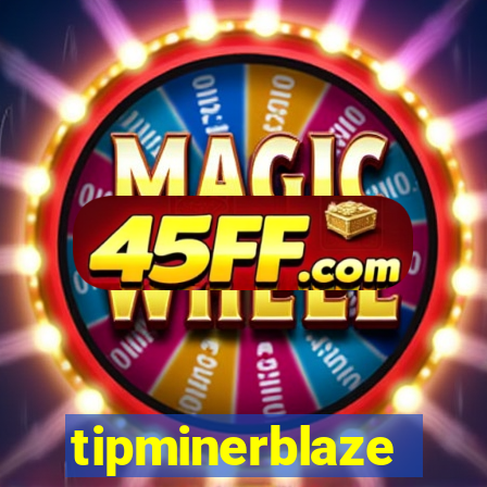 tipminerblaze
