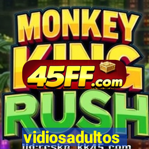 vidiosadultos