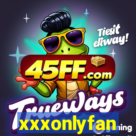 xxxonlyfan