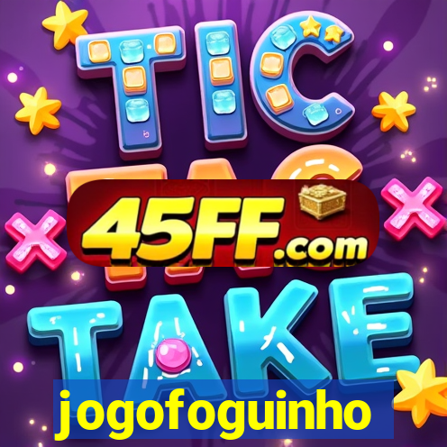 jogofoguinho